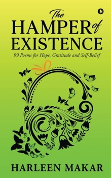 Paperback The Hamper of Existence: 99 Poems for Hope, Gratitude and Self-Belief Book