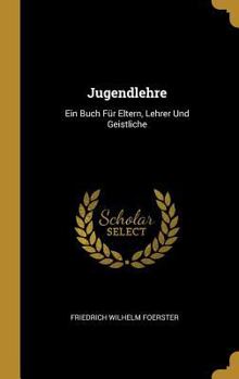 Hardcover Jugendlehre: Ein Buch Für Eltern, Lehrer Und Geistliche [German] Book