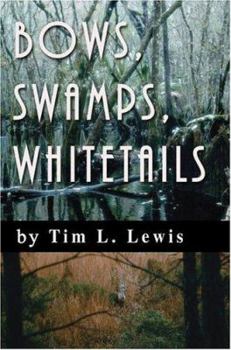 Paperback Bows, Swamps, Whitetails Book