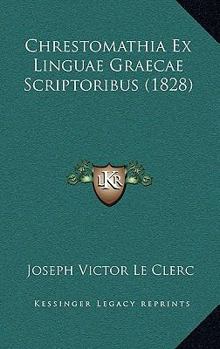 Paperback Chrestomathia Ex Linguae Graecae Scriptoribus (1828) [Latin] Book