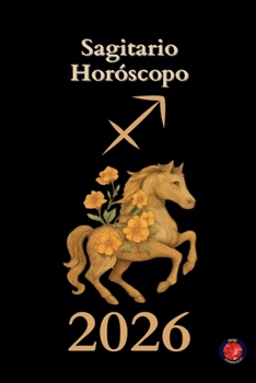 Sagitario Horóscopo 2026 (Spanish Edition)