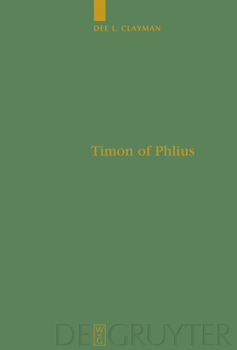 Hardcover Timon of Phlius: Pyrrhonism Into Poetry Book