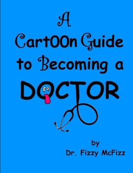 Paperback A Cartoon Guide to Becoming a Doctor Book