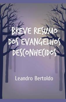 Paperback Breve Resumo dos Evangelhos Desconhecidos [Portuguese] Book