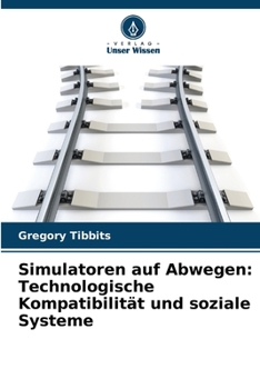 Simulatoren auf Abwegen: Technologische Kompatibilität und soziale Systeme (German Edition)