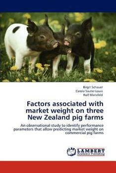 Paperback Factors associated with market weight on three New Zealand pig farms Book