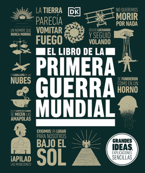 El libro de la Primera Guerra Mundial (The World War I Book) (DK Big Ideas) (Spanish Edition)