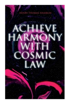 Paperback Achieve Harmony with Cosmic Law: Dynamic Thought & Within You is the Power Book