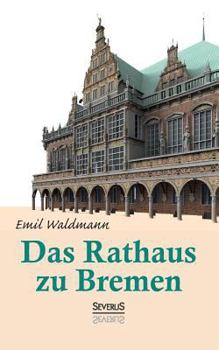 Paperback Das Rathaus zu Bremen [German] Book