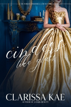 Cinders Like Glass - Book #2 of the Victorian Retellings