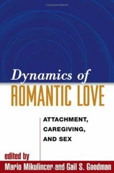 Hardcover Dynamics of Romantic Love: Attachment, Caregiving, and Sex Book