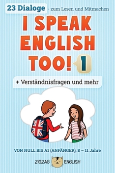 I SPEAK ENGLISH TOO! 1: Englisch für Kinder (I Speak English Too!