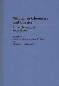 Hardcover Women in Chemistry and Physics: A Biobibliographic Sourcebook Book