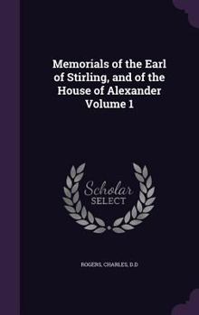 Hardcover Memorials of the Earl of Stirling, and of the House of Alexander Volume 1 Book