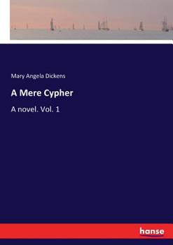 Paperback A Mere Cypher: A novel. Vol. 1 Book