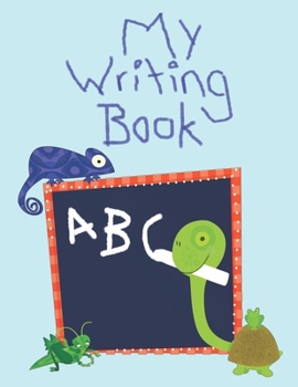 Paperback My Writing Book: Handwriting Practice Workbook - Writing Notebook For Kindergarten - Notebook Paper For Learning To Write Book