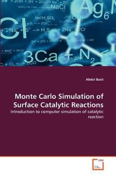 Paperback Monte Carlo Simulation of Surface Catalytic Reactions Book