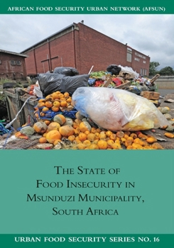 Paperback The State of Food Insecurity in Msunduzi Municipality, South Africa Book