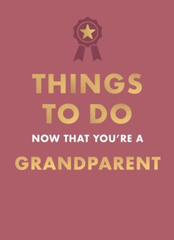Hardcover Things to Do Now That You're a Grandparent Book