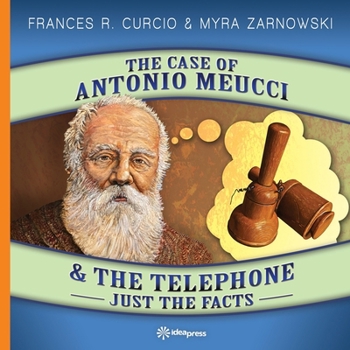 Paperback The Case of Antonio Meucci & the Telephone: Just the Facts Book