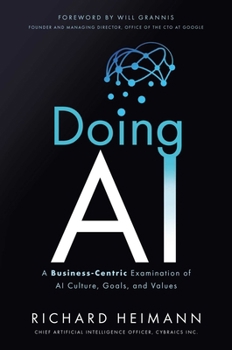 Hardcover Doing AI: A Business-Centric Examination of AI Culture, Goals, and Values Book