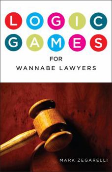 Paperback Logic Games for Wannabe Lawyers Book