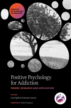 Hardcover Positive Psychology for Addiction: Theory, Research and Application Book