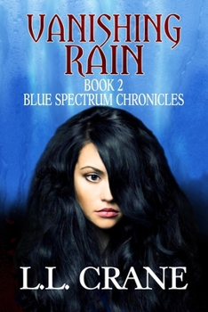 Vanishing Rain - Book #2 of the Blue Spectrum Chronicles