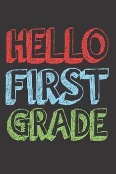 Paperback Hello First Grade: 6x9 Notebook, Ruled, 1st Grade, Back to School, Writing Activity Book for Kids Book
