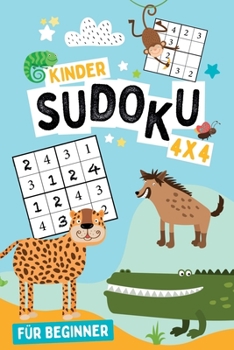 Paperback Kinder Sudoku - 4x4 - für Beginner: Rätselspass ab 5 Jahren - - Schwierigkeitslevel: Einfach. 144 Mini Sudoku-Zahlengitter für Kinder ab dem Vorschula [German] Book