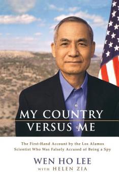 Paperback My Country Versus Me: The First-Hand Account by the Los Alamos Scientist Who Was Falsely Accused of Being a Spy Book