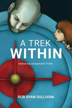 Paperback A Trek Within: Embracing Unexpected Truths Book