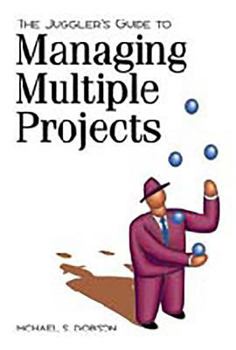 Paperback The Juggler's Guide to Managing Multiple Projects Book