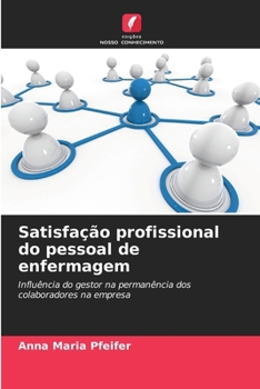 Satisfação profissional do pessoal de enfermagem (Portuguese Edition)