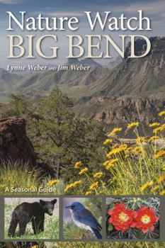Paperback Nature Watch Big Bend, Volume 55: A Seasonal Guide Book