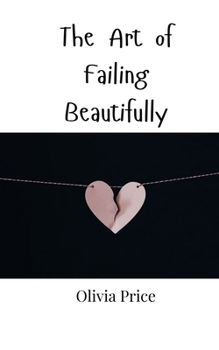 Paperback The Art of Failing Beautifully Book