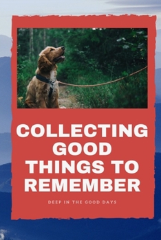 Paperback Things to remember: collecting good things to remember Book