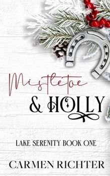 Mistletoe and Holly (Special Edition Paperback) (Lake Serenity) - Book #1 of the Lake Serenity