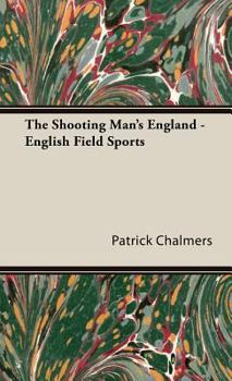 Hardcover The Shooting Man's England - English Field Sports Book