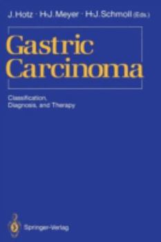 Paperback Gastric Carcinoma: Classification, Diagnosis, and Therapy Book
