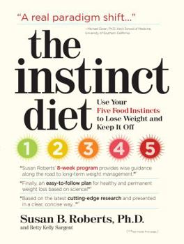 Hardcover The Instinct Diet: Use Your Five Food Instincts to Lose Weight and Keep It Off Book