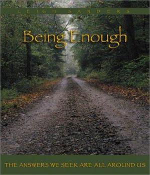 Paperback Being Enough: The Answers We Seek Are All Around Us Book
