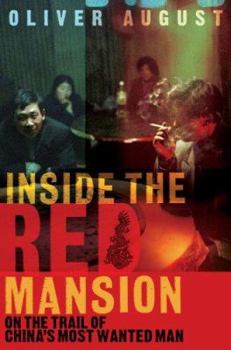 Hardcover Inside the Red Mansion: On the Trail of China's Most Wanted Man Book
