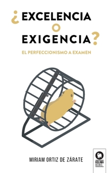 Paperback ¿Excelencia o exigencia? [Spanish] Book