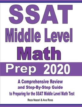 Paperback SSAT Middle Level Math Prep 2020: A Comprehensive Review and Step-By-Step Guide to Preparing for the SSAT Middle Level Math Test Book