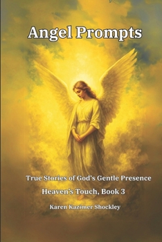 Angel Prompts: True Stories of God’s Gentle Presence (Heaven’s Touch)
