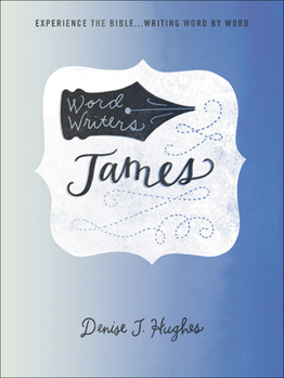 Word Writers®: James: Experience the Bible . . . Writing Word by Word - Book  of the Word Writers