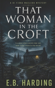 That Woman in the Croft: A Morary Mystery (The Moray Mysteries)