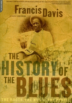 Paperback The History of the Blues: The Roots, the Music, the People Book