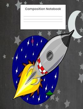 Paperback Composition Notebook: Cool Rocket Ship Notebook For Kids Boys 100 Wide Ruled Lined Pages For Writing Book